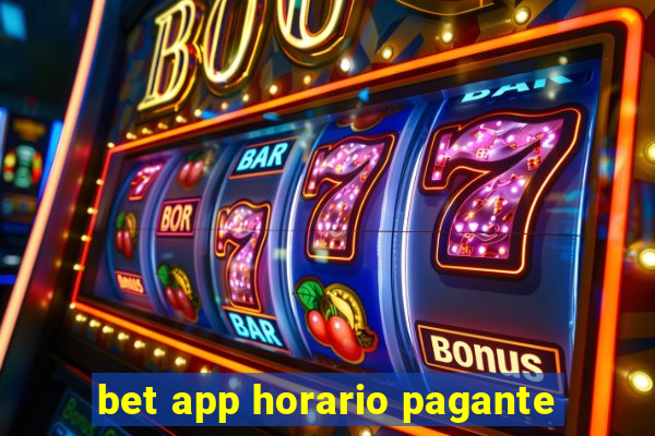 bet app horario pagante